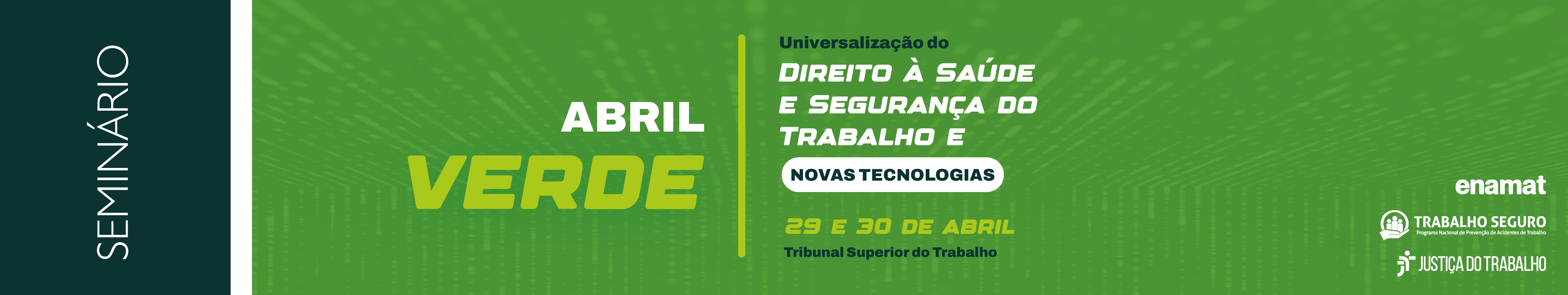 Ilustração de divulgação do evento com fundo. Está escrito: Seminário Universalização do Direito à Saúde e Segurança do Trabalho e Novas Tecnologias. Tribunal Superior do Trabalho. 29 e 30 de abril.