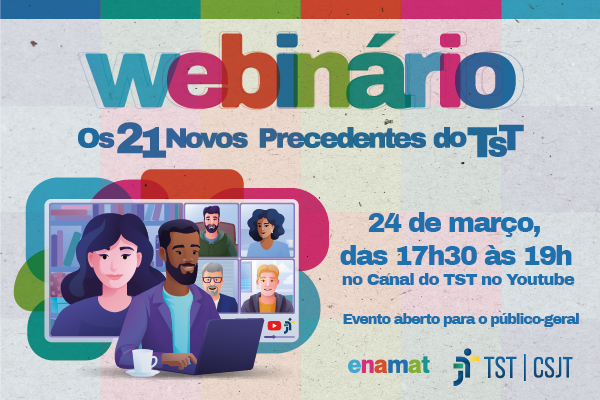 Webinário na próxima segunda (24) vai debater novos precedentes estabelecidos pelo TST